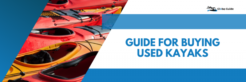 Guide for Buying Used Kayaks In 2022