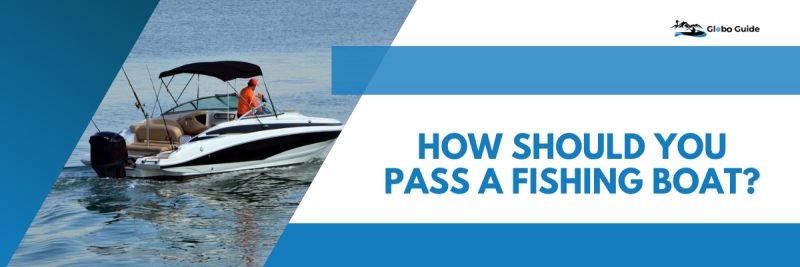 How Should You Pass A Fishing Boat?