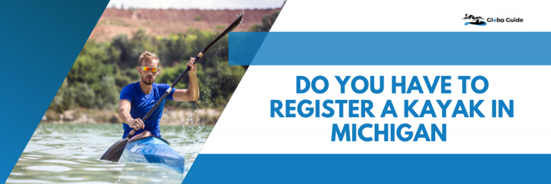 Do You Have To Register A Kayak In Michigan
