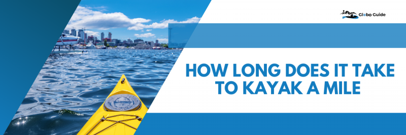 How Long Does It Take To Kayak A Mile