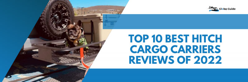 Top 10 Best Hitch Cargo Carriers Reviews of 2022